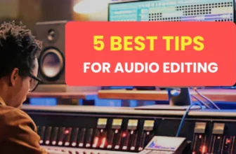 5 best tips for editing audios