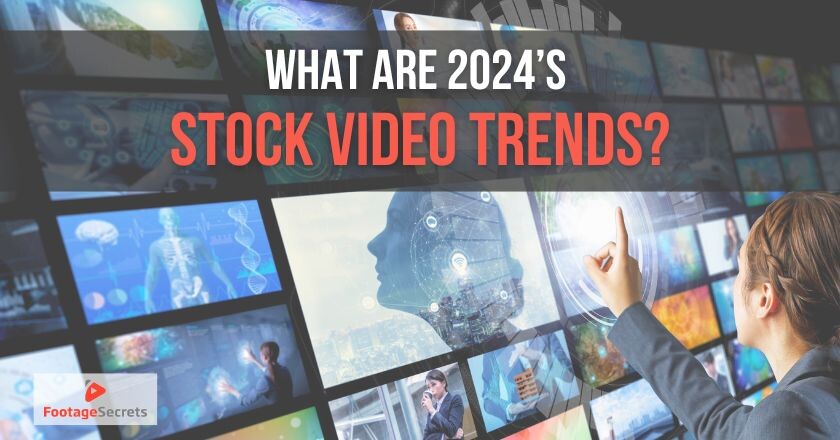 What Are 2024's Stock Video Trends? 1 What Are 2024's Stock Video Trends? 1