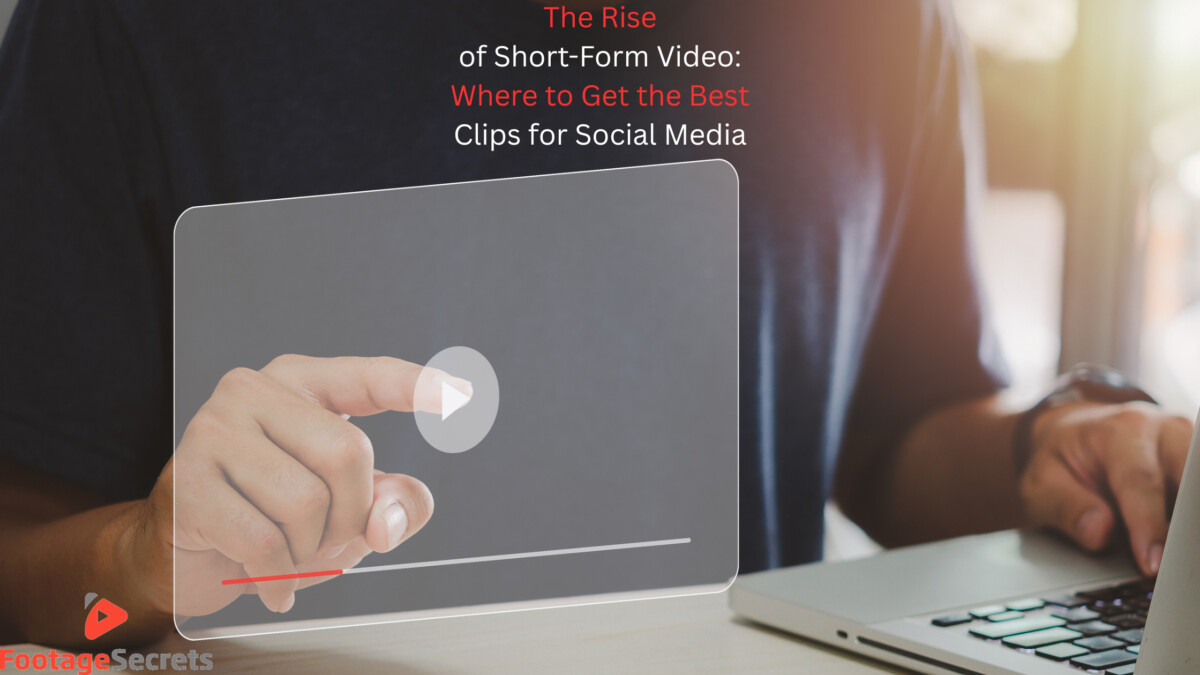 The Rise of Short-Form Video: Where to Get the Best Clips for Social Media 1