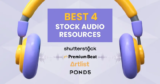 Best 4 Stock Audio Libraries: Stock Up On Audio Now and Share the Sound!