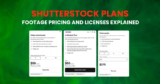 Shutterstock plans: footage pricing and licenses explained