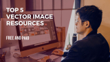 Vector Vision: Your Essential Guide to 5 Top Free & Paid Image Resources